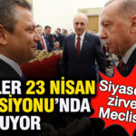 Meclis’te Siyasi Zirve: 23 Nisan Resepsiyonu Liderleri Bir Araya Getiriyor